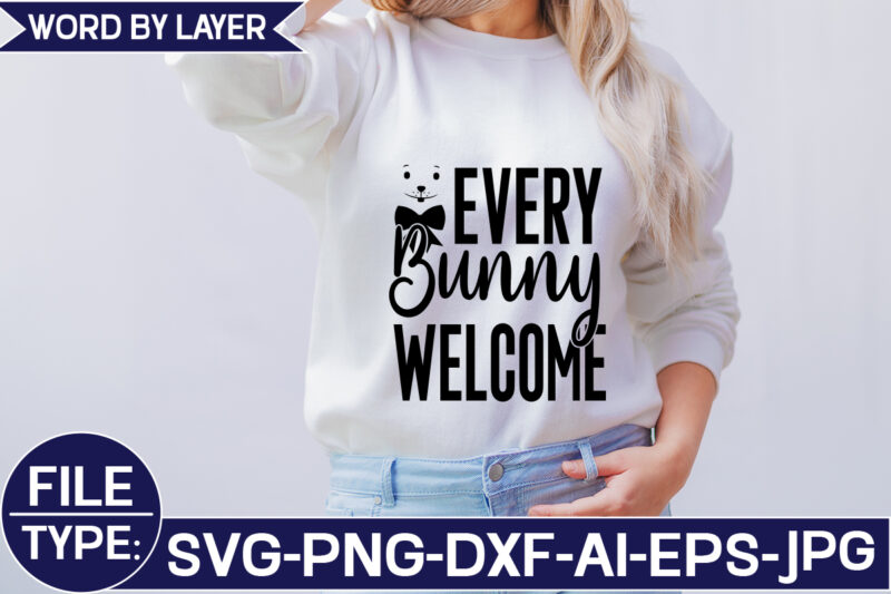 Every Bunny Welcome SVG Cut File