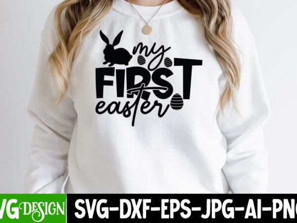 My first easter t-shirt design, my first easter svg cut file, easter svg bundle, easter svg, happy easter svg, easter bunny svg, retro easter designs svg, easter for kids, cut