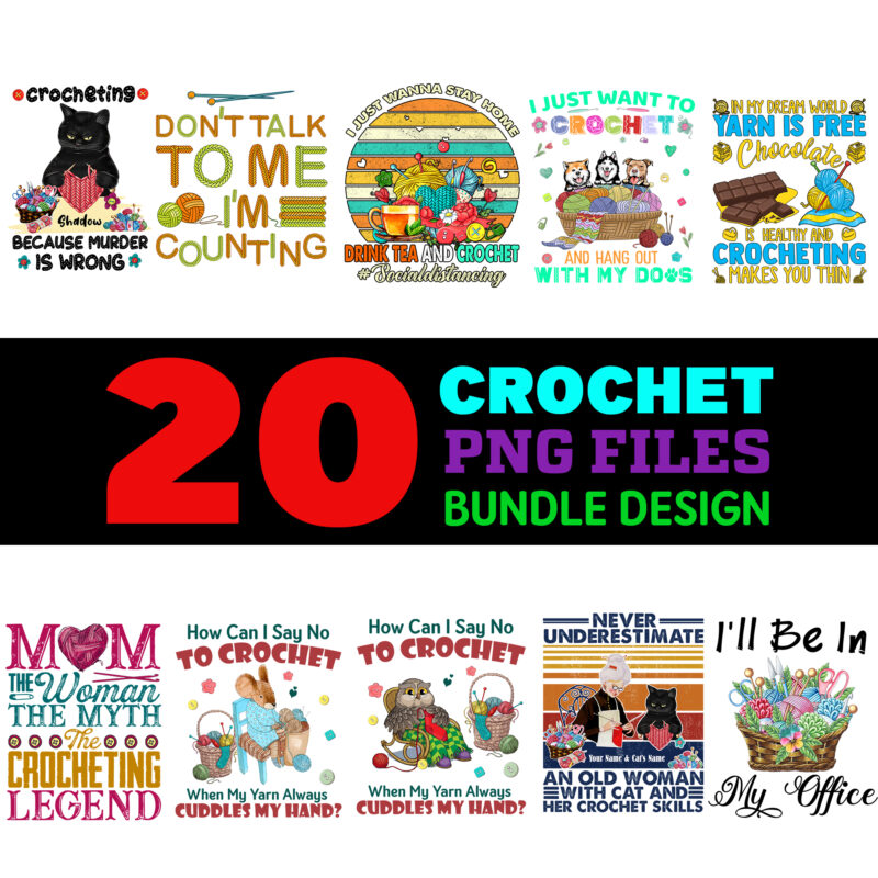 20 Crochet PNG T-shirt Designs Bundle For Commercial Use, Crochet T-shirt, Crochet png file, Crochet digital file, Crochet gift, Crochet download, Crochet design