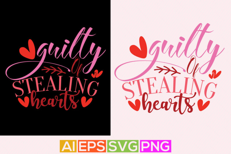 guilty of stealing hearts typography vintage style retro design, love heart valentine lettering design apparel