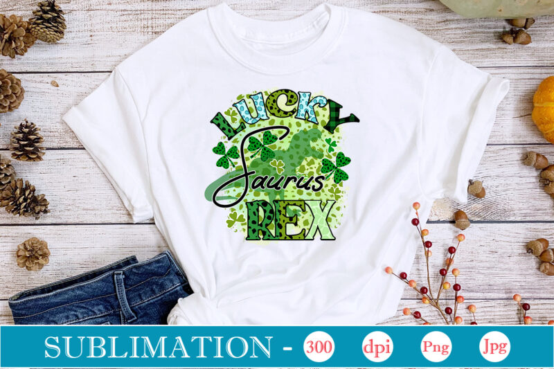 Lucky Saurus Rex Sublimation, St. Patrick's png sublimation design bundle,Irish Day png, St. Patrick's png bundle, western St. Patrick's png, sublimate designs download,St Patricks Day PNG bundle Saint St Pattys