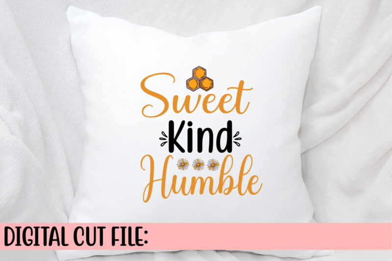 Sweet Kind Humble SVG