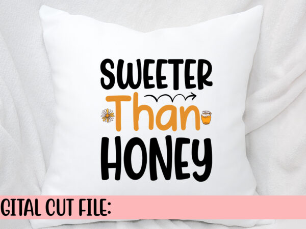 Sweeter than honey svg t shirt template vector