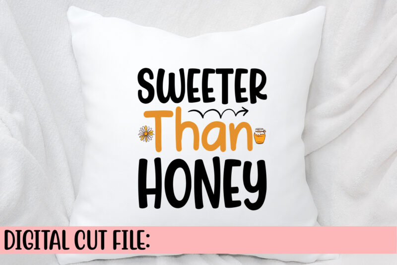 Sweeter Than Honey SVG