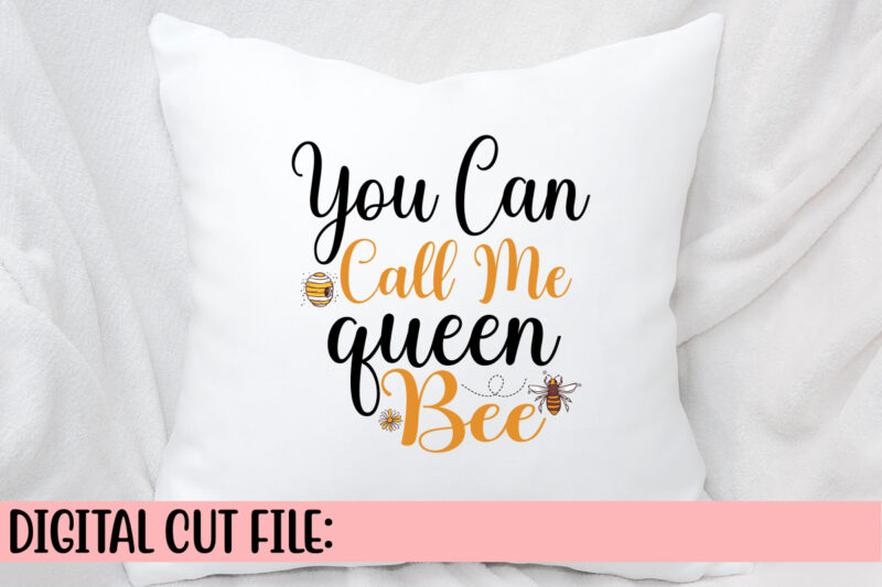 You Can Call Me Queen Bee SVG