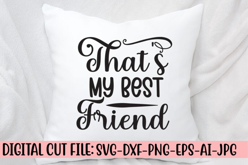 That’s My Best Friend SVG Cut File