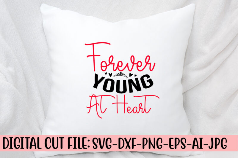 Forever Young At Heart SVG Cut File