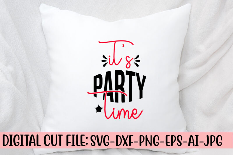 It’s Party Time SVG Cut File