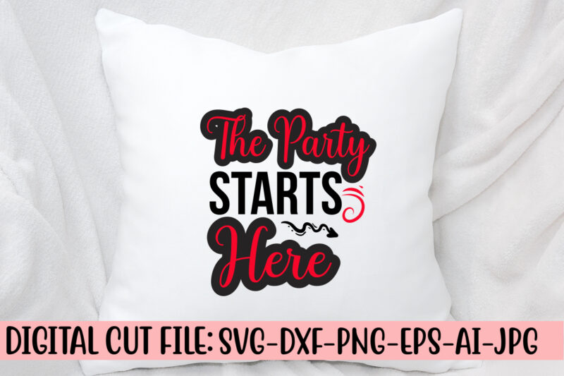 The Party Starts Here SVG Cut File