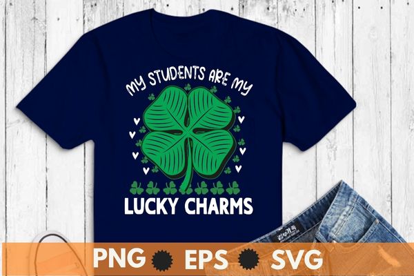 My students are my lucky charms teacher st patricks day t-shirt design vector svg