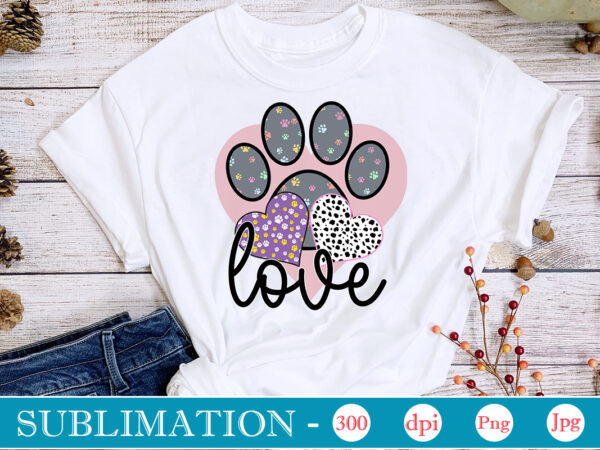 Love dog sublimation png bundle,dog lover svg,animal pet owner svg,funny dog shirt png,dog mom png,gift for pet owner png,dog shirt png digital,dog paws png sublimation design bundle, love dog png,