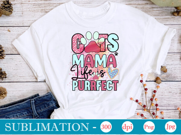 Cat mama life is purrfect sublimation, cat mom sublimation bundle, cat mom png, cat png,cat quotes sublimation designs bundle, cat sayings png files, cat png files for sublimation, cat lover