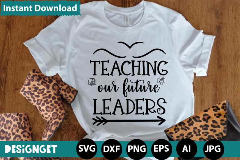 Teaching future leaders T-shirt DesignHAPPY FIRST DAY OF SCHOOL T-shirt Design,CALCULATION OF TINY HUMANS T-shirt Design,Teacher Svg Bundle,SVGs,quotes-and-sayings,food-drink,print-cut,mini-bundles,on-sale Teacher Quote Svg, Teacher Svg, School Svg, Teacher Life Svg, Back to