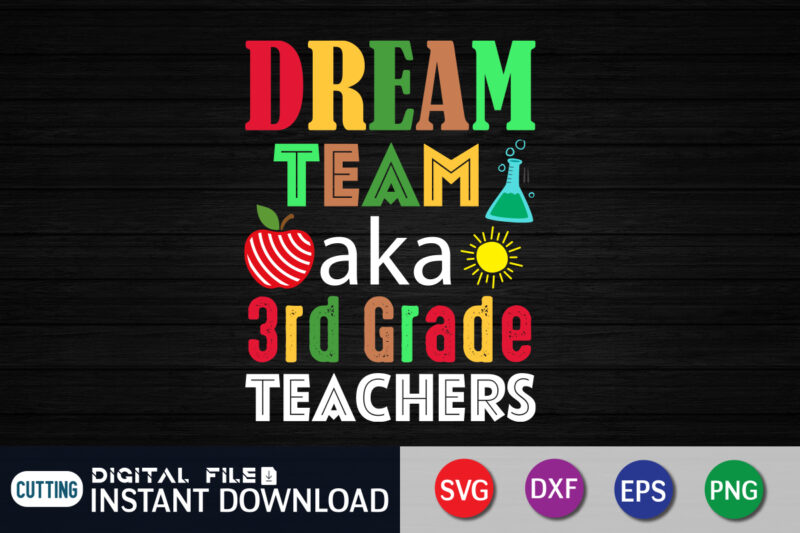 Dream team aka 3rd grade teachers svg,100 hearts svg, loving school svg, 100th day of school svg, silhouette, cricut, cut file t-shirt design