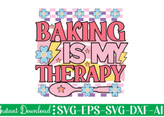 Baking Is My Therapy t-shirt design bundle,Farmhouse svg Bundle, Family Sign svg, Rustic Sign svg, Wood Sign svg, Bathroom svg, Kitchen Sign svg, Laundry Sign svg, Southern svg Kitchen Bunlde