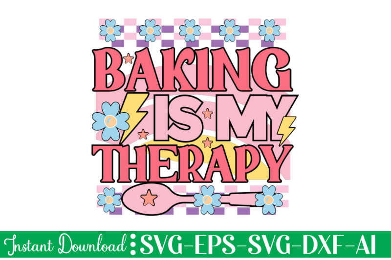 Baking Is My Therapy t-shirt design bundle,Farmhouse svg Bundle, Family Sign svg, Rustic Sign svg, Wood Sign svg, Bathroom svg, Kitchen Sign svg, Laundry Sign svg, Southern svg Kitchen Bunlde