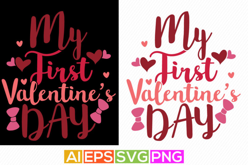 my first valentine’s day, love heart valentine day shirt, first valentine gift silhouette vector arts