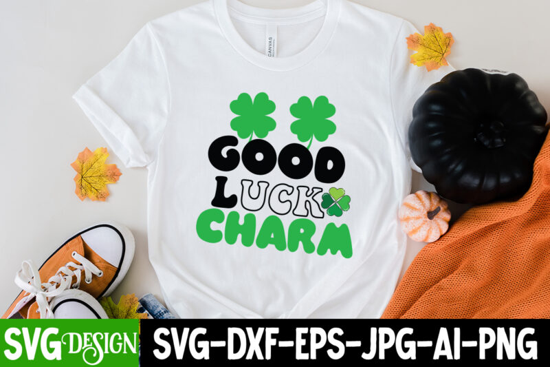 Good Luck Charm T-Shirt Design, Good Luck Charm SVG Cut File, Lucky SVG,Retro svg,St Patrick's Day SVG,Funny St Patricks Day svg,Irish svg,Shamrock svg,Lucky shirt svg cut file,St. Patrick's day svg