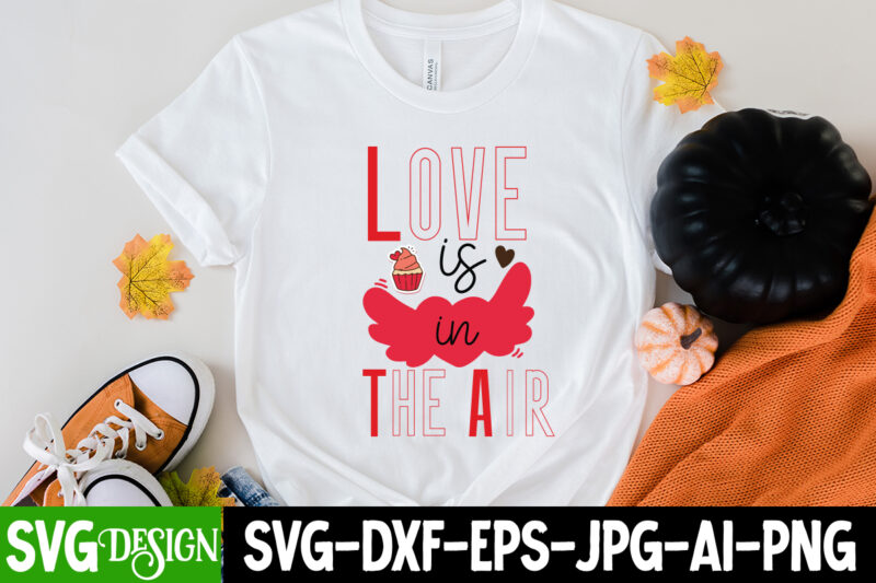 Love is in The Air T-Shirt Design, Love is in The Air SVG Cut File, LOVE Sublimation Design, LOVE Sublimation PNG , Retro Valentines SVG Bundle, Retro Valentine Designs svg,