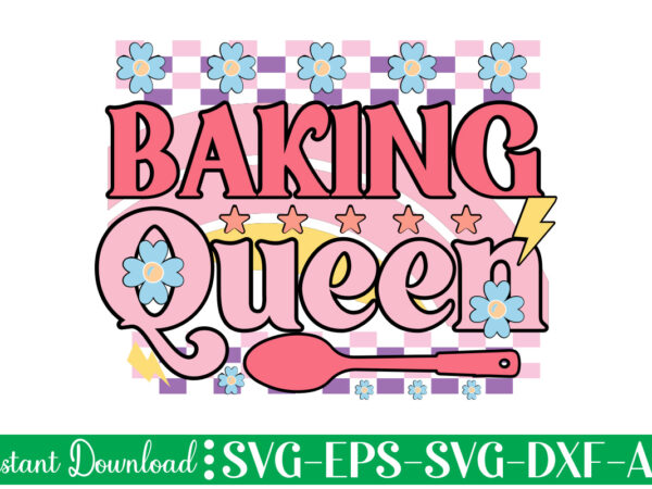 Baking queen t-shirt design bundle,farmhouse svg bundle, family sign svg, rustic sign svg, wood sign svg, bathroom svg, kitchen sign svg, laundry sign svg, southern svg kitchen bunlde svg, kitchen