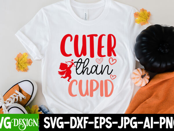 Cuter than cupid t-shirt design, cuter than cupid svg cut file, love sublimation design, love sublimation png , retro valentines svg bundle, retro valentine designs svg, valentine shirts svg, cute