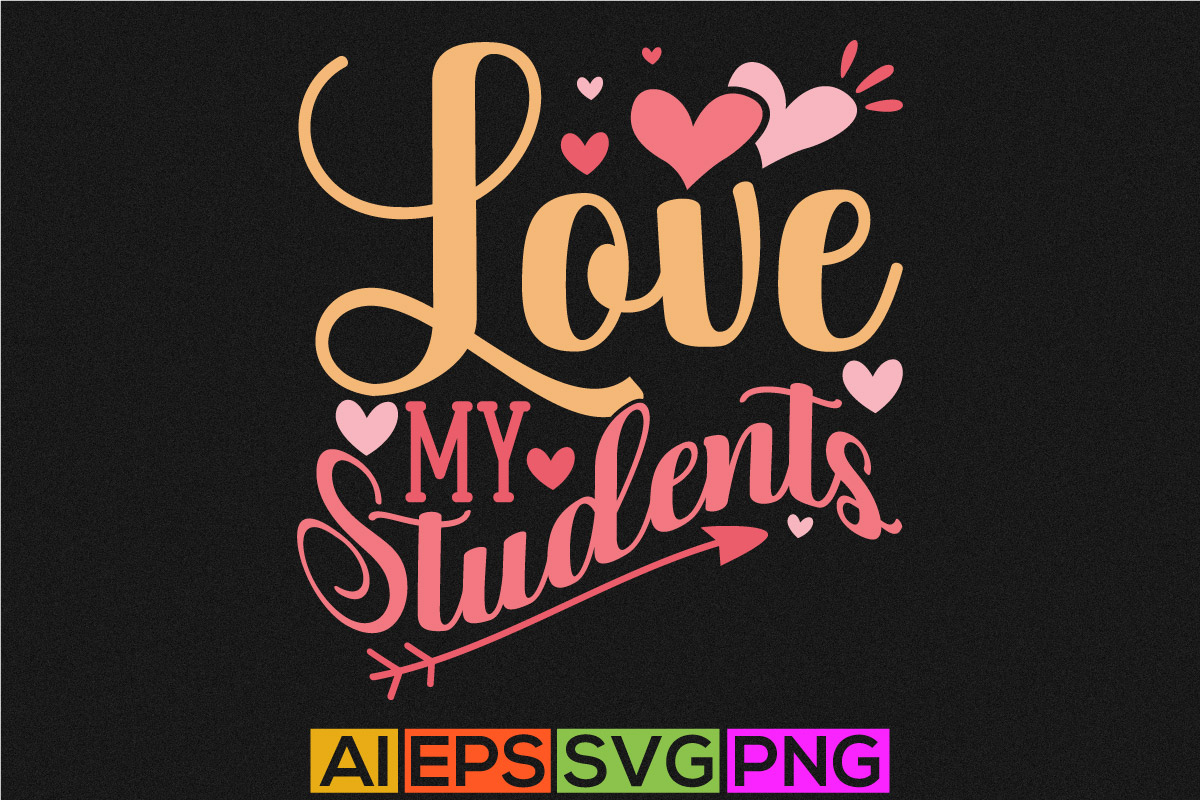 love my students, heart love funny valentine design, favorite student ...