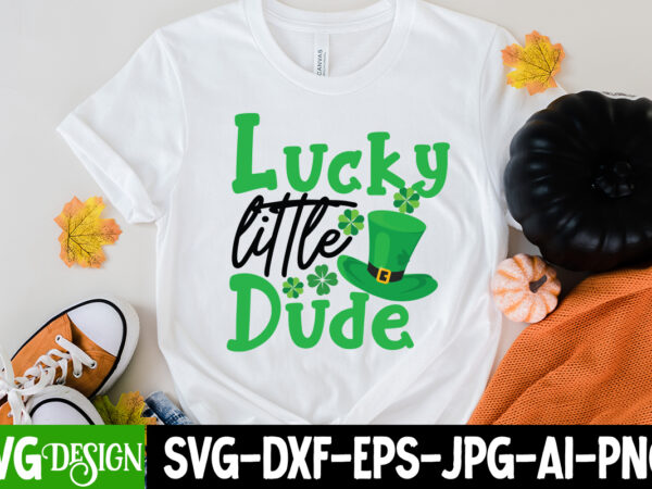 Lucky little dude t-shirt design, lucky little dude svg cut file, st .patricks t-shirt design, st .patricks sublimation design, st.patrick’s day t-shirt design bundle, happy st.patrick’s day sublimationbundle , st.patrick’s