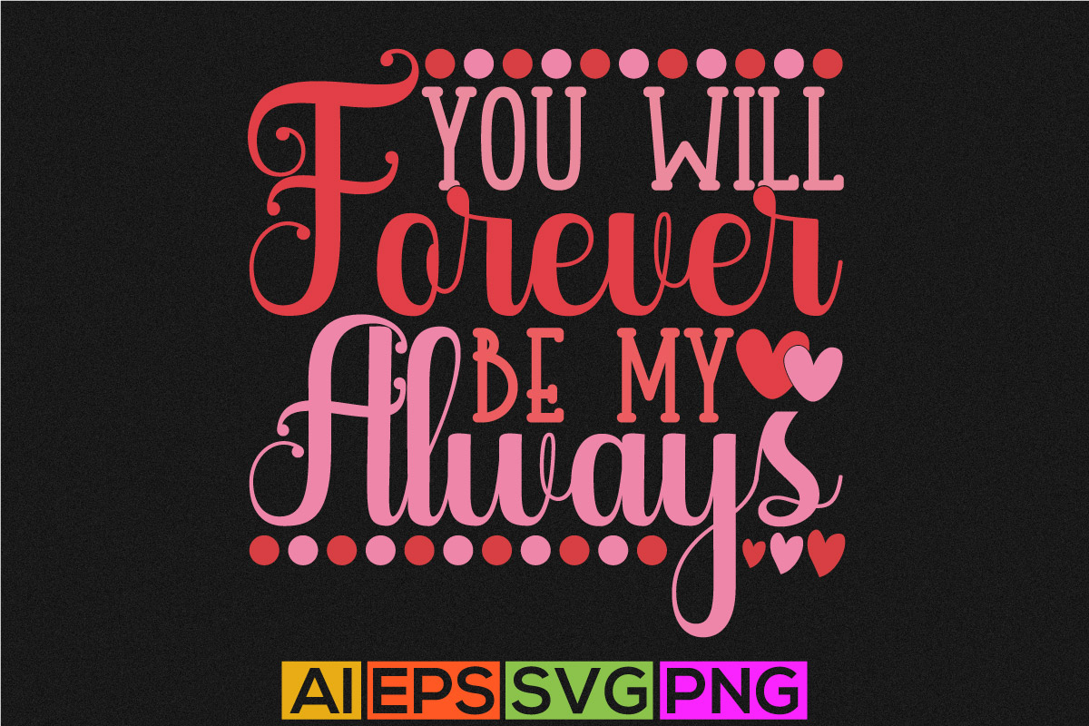 you will forever be my always, heart love, happy friendship day ...