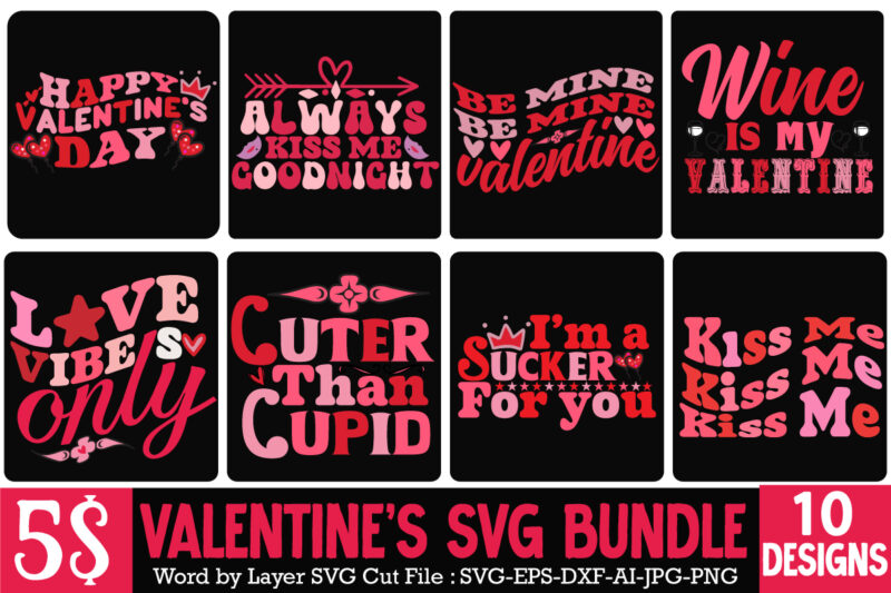 Happy Valentine's Day SVG Bundle,Valentine SVG Bundle Quotes , Love Kisses Valentine Wishes T-Shirt Design, Love Kisses Valentine Wishes SVG Cut File, LOVE Sublimation Design, LOVE Sublimation PNG , Retro