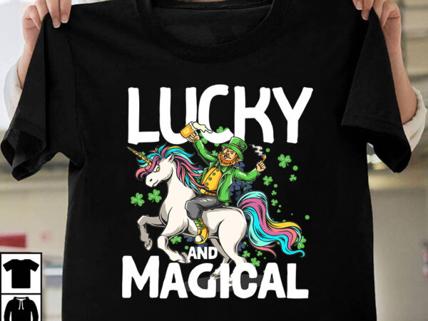 Lucky and magical t-shirt design, lucky and magical svg cut file, st.patrick’s day t-shirt design bundle, happy st.patrick’s day sublimationbundle , st.patrick’s day svg mega bundle , ill be irish