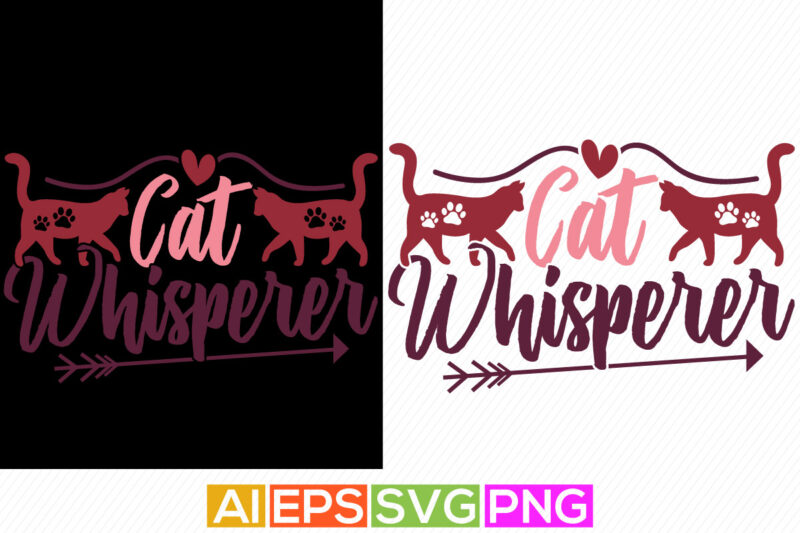 cat whisperer, typography kitten cat design, funny pet isolated template vector graphics