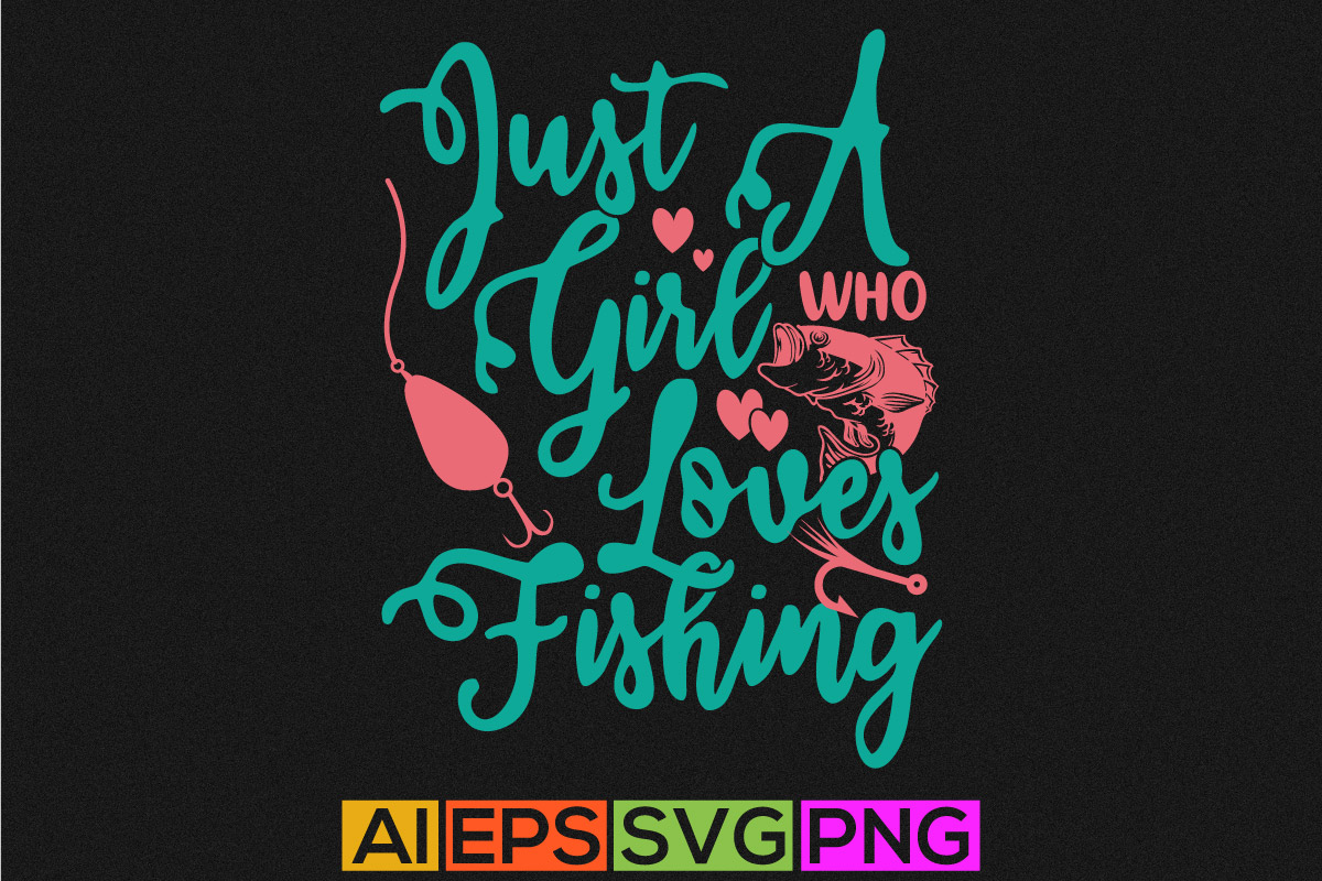 Just A Girl Who Loves Fishing Women's Fishing Shirt