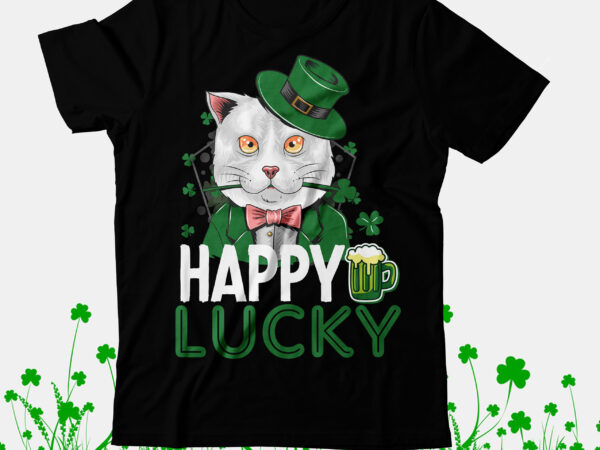 Happy lucky t-shirt design, happy lucky svg cut file, st.patrick’s day t-shirt design bundle, happy st.patrick’s day sublimationbundle , st.patrick’s day svg mega bundle , ill be irish in a