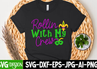 Rollin With My Crew T-Shirt Design, Rollin With My Crew SVG Cut File , 160 Mardi Gras SVG Bundle, Mardi Gras Clipart, Carnival mask silhouette, Mask SVG, Carnival SVG, Festival
