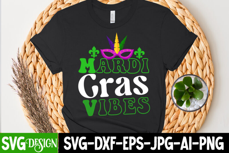 Mardi Gras Vibes T-Shirt Design, Mardi Gras Vibes SVG Cut File, 160 Mardi Gras SVG Bundle, Mardi Gras Clipart, Carnival mask silhouette, Mask SVG, Carnival SVG, Festival svg, Mardi Gras