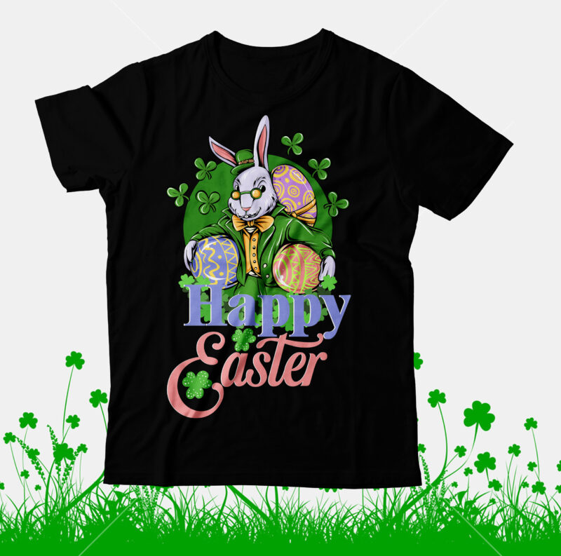 Happy Easter SVG Cut File, St.Patrick's Day T-Shirt Design bundle, Happy St.Patrick's Day SublimationBUndle , St.Patrick's Day SVG Mega Bundle , ill be irish in a Few Beers T-Shirt Design,