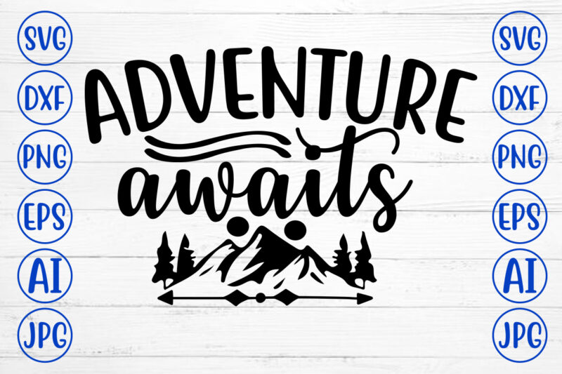 Adventure Awaits Svg