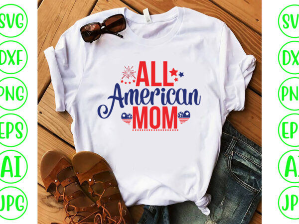 All american mom svg cut file t shirt vector