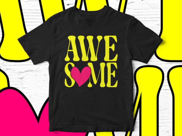 Awesome typography t-shirt design