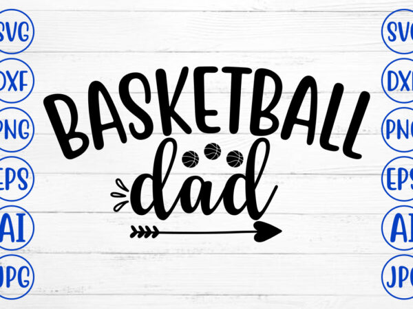 Basketball dad svg t shirt template