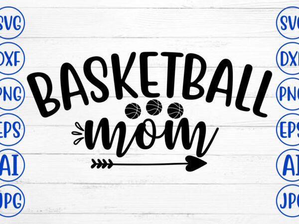 Basketball mom svg t shirt template