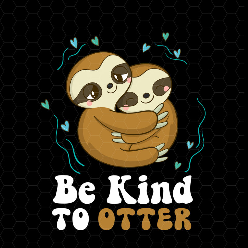 Be Kind To Otters Girls Kids Boys Funny Cute Otter Hug Retro Groovy NC 0602