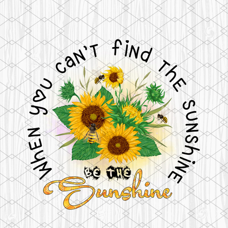 Bee the Sunshine Sublimation Design PNG File, Sunflowers an Bees Shirt Design, Digital Design, Sublimation Design, Sublimation Download PNG file PC