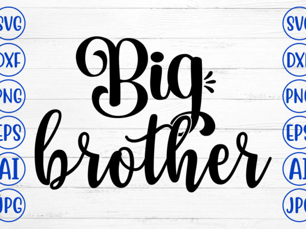 Big brother svg t shirt template