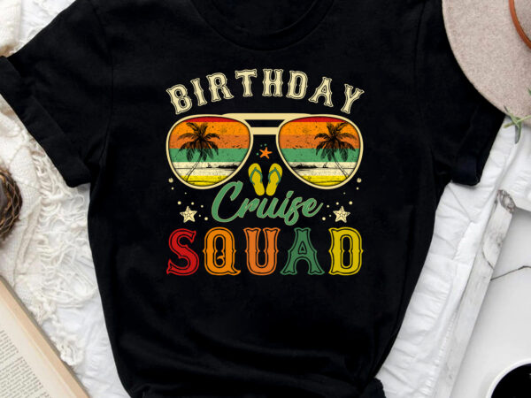 Birthday cruise squad birthday party cruise squad 2023 sunglasses nc t shirt template