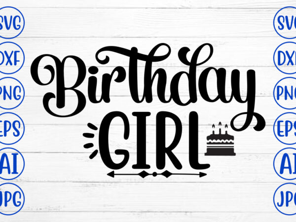 Birthday girl svg t shirt template