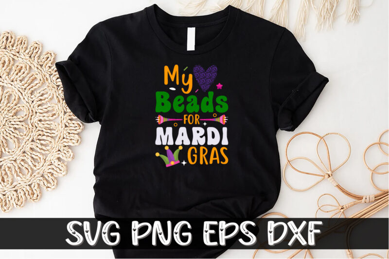 My Beads For Mardi Gras, mardi gras shirt print template, typography design for carnival celebration, christian feasts, epiphany, culminating ash wednesday, shrove tuesday.