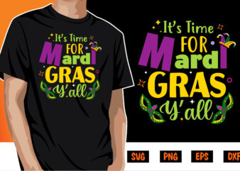 It’s Time For Mardi Gras Y’all, mardi gras shirt print template, typography design for carnival celebration, christian feasts, epiphany, culminating ash wednesday, shrove tuesday.