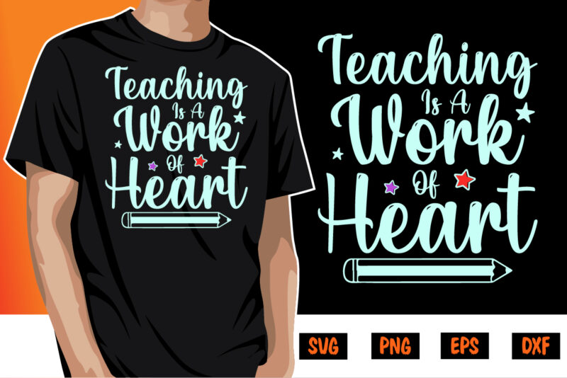 Teaching Is A Work Of Heart, Back To School, 101 days of school svg cut file, 100 days of school svg, 100 days of making a difference svg,happy 100th day