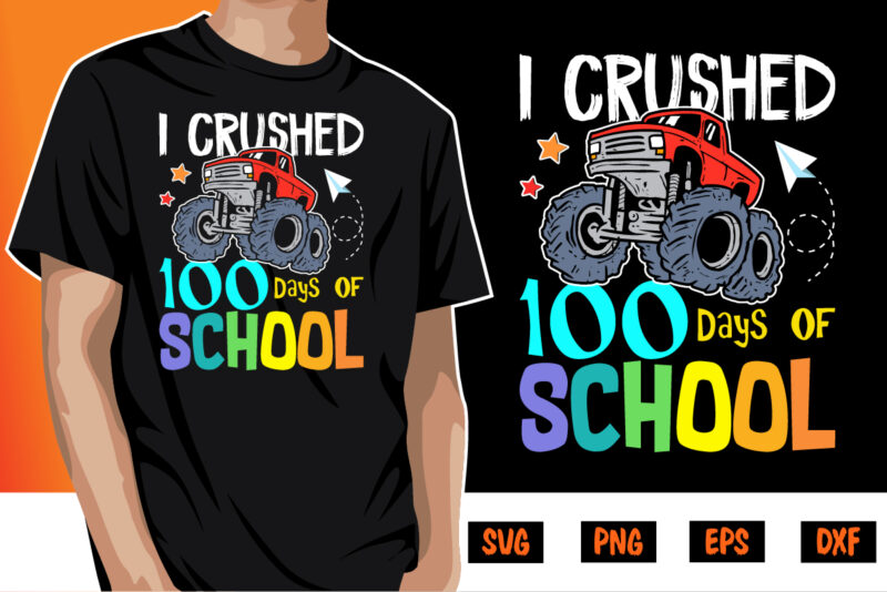 I Crushed 100 Days Of School, 100 days of school shirt print template, second grade svg, 100th day of school, teacher svg, livin that life svg, sublimation design, 100th day